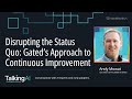 Disrupting the Status Quo: Gated's Approach to Continuous Improvement with CEO Andy Mowat