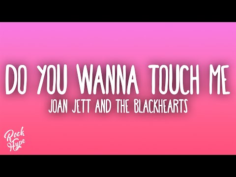 Joan Jett & the Blackhearts - Do You Wanna Touch Me (Oh Yeah)