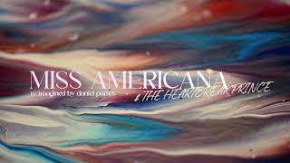 Taylor Swift - Miss Americana \& The Heartbreak Prince (Re-Imagined Version)