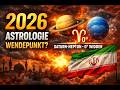 2026 ASTROLOGIE WENDEPUNKT SATURN NEPTUN 0 WIDDER IRAN DER NEUE ZYKLUS