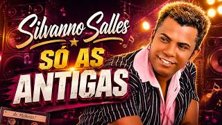 SILVANNO SALLES - DAS ANTIGAS - SÓ RECORDAÇÕES