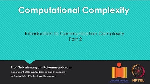 mod11lec55 - Introduction to Communication Complexity: Part 2