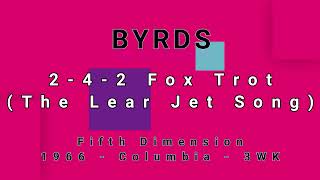 BYRDS-2-4-2 Fox Trot (The Lear Jet Song) (vinyl)