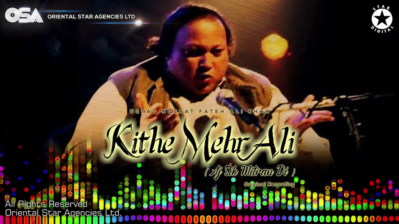 Kithe Mehr Ali Aj Sik Mitran Di  Nusrat Fateh Ali Khan  complete version  OSA Worldwide