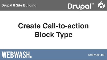 Drupal 8 Site Building, 5.2: Create Call-to-action Block Type