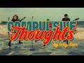 Long Deer - "Compulsive Thoughts" - Official Music Video