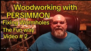 Woodworking with PERSIMMON,,, Fixing Wormholes,,, The Fun Way,,,, video #2