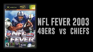 NFL Fever 2003 | 49ers vs. Chiefs @raohretro9218