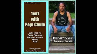 1on1 with Papi Chulo – Special Guest: LORENZO LORETTO [October 1, 2014]