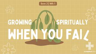 Growing Spiritually in Failure (PM 2026 S2 W1)