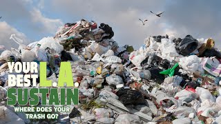 What happens to L.A.'s trash? | Your Best L.A.: Sustain
