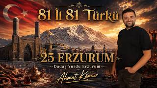 81 İl 81 Türkü 25 Erzurum