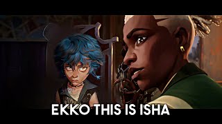Ekko Meets Isha