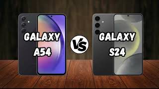Samsung A54 vs Samsung S24 | Samsung Galaxy A54 vs Samsung Galaxy S24