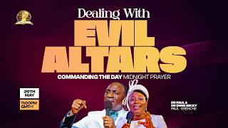 COMMANDING THE DAY MIDNIGHT PRAYER || DEALING WITH EVIL ALTARS || 20-05-2026
