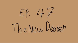 TMA 47 The New Door | WIP animatic