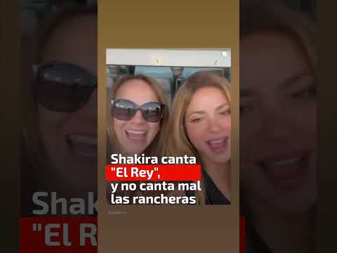 Shakira canta "El Rey", y no canta mal las rancheras