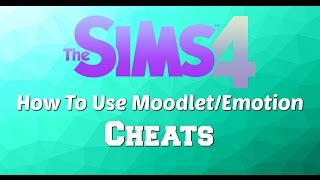 The Sims 4— How to Use the Moodlet/Emotions Cheat 2023