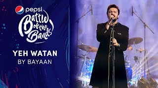 Video thumbnail of "Bayaan | Yeh Watan | Episode 5 | Pepsi Battle of the Bands | Season 3"