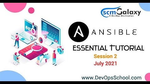 Ansible Essential Tutorial | Session -2 | July 2021 | by scmgalaxy