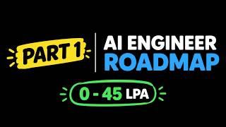 AI Engineer Roadmap 2026 🚀 | Beginner to ₹45 LPA | Part 1