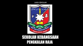 Lagu Sekolah Kebangsaan  Pengkalan Raja