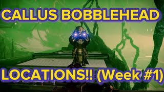 ALL 4 (Week #1) Callus Bobblehead Locations!!