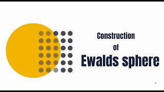 Lecture 06  Ewald Sphere Construction  Meaning & Diffraction Condition