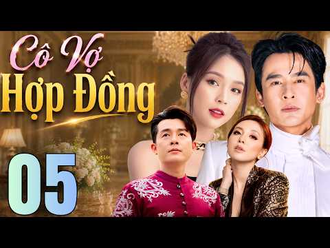 CÔ VỢ HỢP ĐỒNG tập 05 | Phim tình cảm Việt Nam | Phim Việt Nam 2026 | Phim HTV