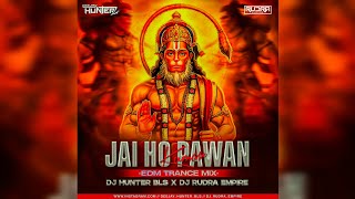 Jai Ho Pawan Kumar  Edm Trance Mix  Dj Rudra Empire  Dj Hunter Remix Bls