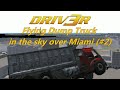 Driv3r. Flying Dump Truck in the sky over Miami (#2)