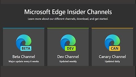 Download Microsoft Edge Insiders Channels Dev, Can & Beta | Arman