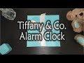 Tiffany &amp; Co. Alarm Clock Unboxing