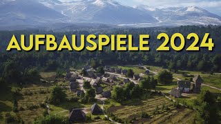 Die Top 10 Aufbauspiele 2024! Meine Top 10 Releases im Bereich Aufbau/Aufbaustrategie im Jahr 2024!