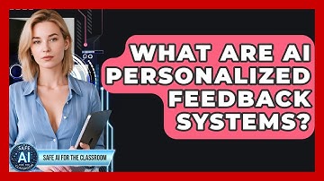 What Are AI Personalized Feedback Systems? - Safe AI for The Classroom