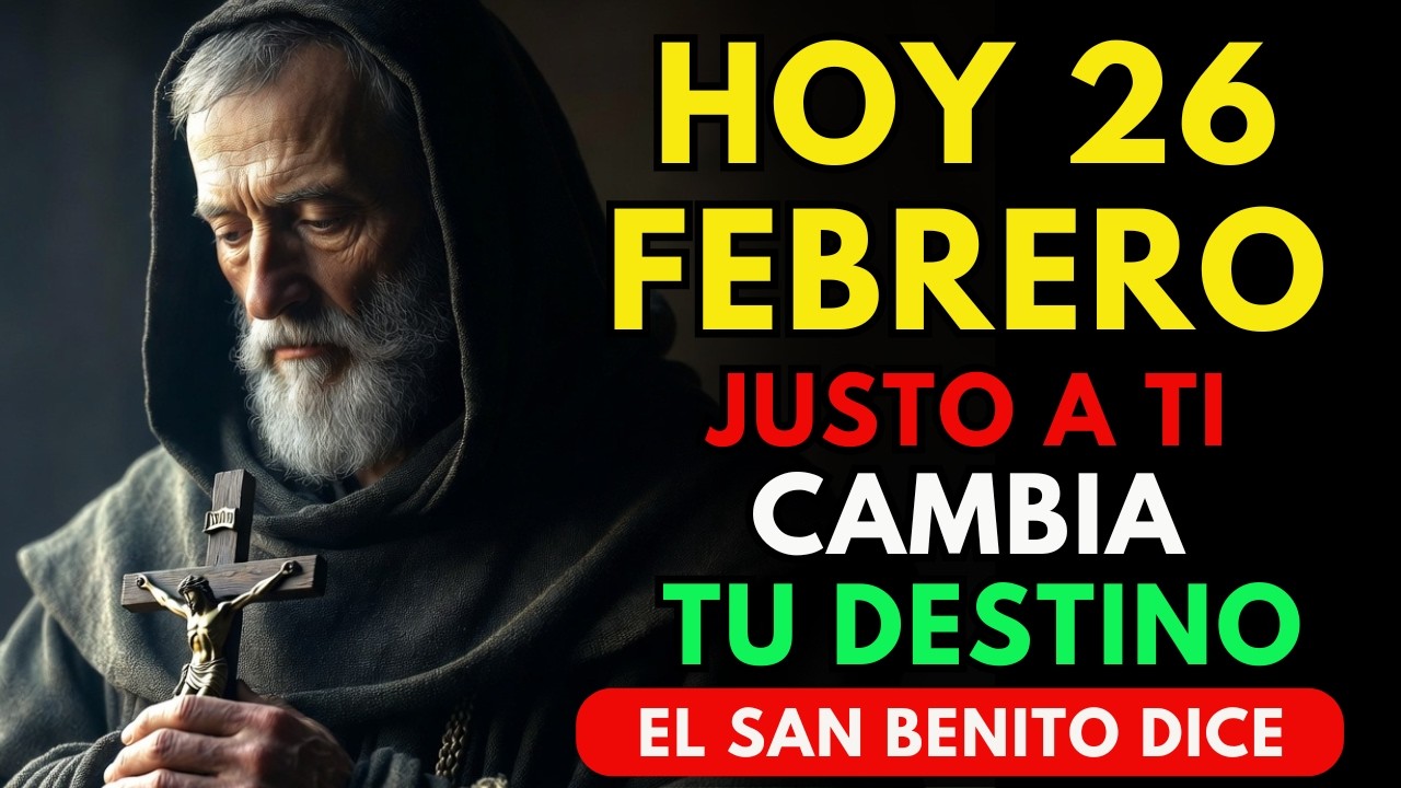 🚨 HOY 26 DE FEBRERO DE 2026, SE DEFINE TU MILAGRO | SAN BENITO ORDENA QUE ABRAS ESTO