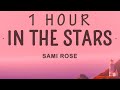 Sami Rose - In the Stars (Cover Lyrics) | 1 HOUR