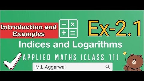 Indices and Logarithms | Ex.2.1, All examples | Applied maths | Class 11 | M. L. Aggarwal |