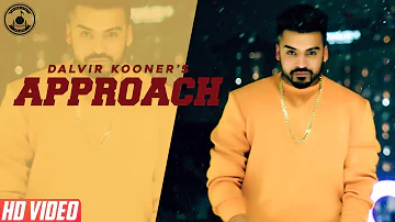 Approach (Full Video) | Dalvir Kooner ft: Gur Sidhu | Tdotfilmz | Latest Punjabi Songs 2018