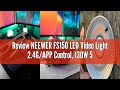 Review NEEWER FS150 LED Video Light 2.4G/APP Control, 130W 5600K COB Daylight Silent Photography Con