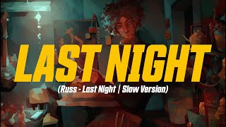 Russ - Last Night (Lyric Video) (Slow Version) | i didn't know that last night was our last night