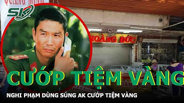 Huế: Bắt Giữ Nghi Phạm Dùng S.ú.n.g AK Cướp Tiệm Vàng Tại Chợ Đông Ba | SKĐS