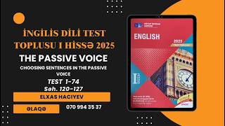 İNGİLİS DİLİ TEST TOPLUSU 1-Cİ HİSSƏ 2025 (THE PASSIVE VOICE səhifə 120-127)