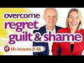 HOW TO OVERCOME REGRETS IN LIFE | Overcome Regret Guilt & Shame | Wu Wei Wisdom