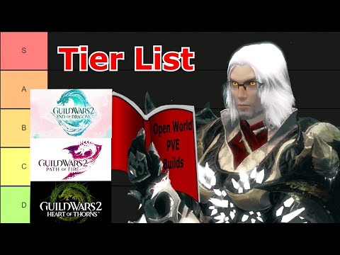 Guild Wars 2 : Tier List Best Open World PVE Builds ( HoT, PoF & EoD )