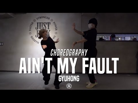 Gyuhong Class | Trouble - Ain't My Fault Ft. Boosie Badazz| @JustJerk Dance Academy