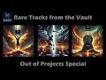 Rare Tracks from the Vault – Out of Projects Special (2025)