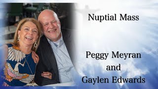 Nuptial Mass: Peggy Meyran & Gaylen Edwards