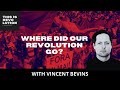 What happened to our revolution ft vincent bevins