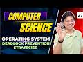 Operating System | Deadlock Prevention Strategies | Computer Science By Aditi Mam | Bits &amp; Bytes